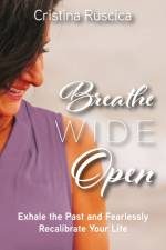 Breathe Wide Open af Cristina Ruscica