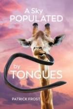 A SKY POPULATED BY TONGUES af PATRICK FROST