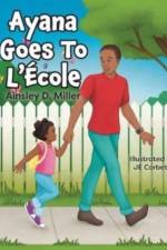 Ayana Goes To L'Ecole af Ainsley D Miller