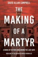 The Making of a Martyr af David Allan Campbell