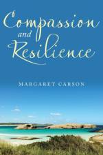 Compassion and Resilience af Margaret Carson