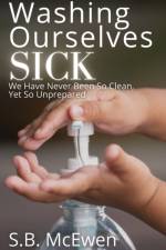 Washing Ourselves Sick af S. B. McEwen