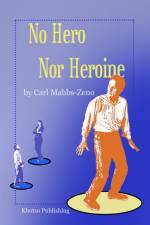 No Hero Nor Heroine af Carl C. Mabbs-Zeno