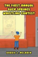 The First Annual Duck Springs Whistling Contest af Bobbie J. McLaren