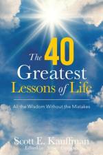 The 40 Greatest Lessons of Life af Scott E. Kauffman