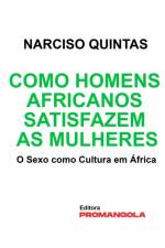 Como Homens Africanos Satisfazem As Mulheres - Narciso Quintas af Narciso Quintas
