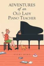 Adventures of an Old Lady Piano Teacher af Vicki King