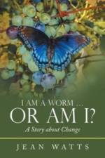 I Am a Worm ... or Am I? af Jean Watts