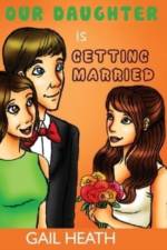 Our Daughter is Getting Married af Gail Heath