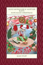 Alice Mongoose and Alistair Rat's Hawaiian Christmas af Mary Pfaff