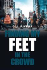 Finding My Feet in the Crowd af C J Rivera
