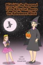 Midnight the Rescued Little Kitty Cat Meets the Halloween Witch af Lori Kallis Crawford