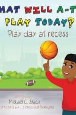 What Will A-Tal Play Today? Play Day at Recess af Mekael C Black
