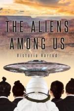 The Aliens Among Us af Victoria Harrod