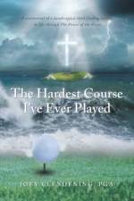 The Hardest Course I've Ever Played af Joey Clendening Pga