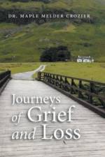 Journeys of Grief and Loss af Dr Maple Melder Crozier