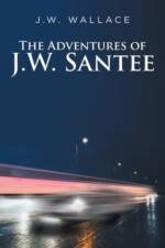 The Adventures Of J.W. Santee af J W Wallace