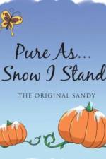 Pure As... Snow I Stand af The Original Sandy