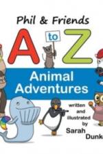 Phil and Friends A to Z Animal Adventures af Sarah Dunkelberger
