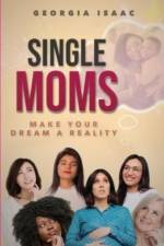 Single Moms Make Your Dream A Reality af Georgia Isaac