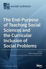 The End-Purpose of Teaching Social Sciences and the Curricular Inclusion of Social Problems af DELF ORTEGA-S NCHEZ