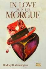 In Love or in the Morgue af Rodney H Washington