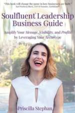 Soulfluent(R) Leadership Business Guide af Priscilla Stephan