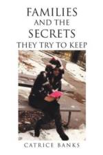 Families and the Secrets They Try to Keep af Catrice Banks