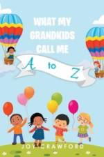 What My Grandkids Call Me A to Z af Joy Crawford