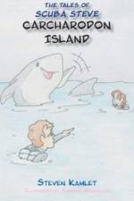 The Tales of Scuba Steve Carcharodon Island af Steven Kamlet