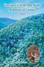Growing Up in the Blue Ridge Mountains of Virginia af Ivy Corbin