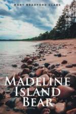 Madeline Island Bear af Mary Bradford Clark