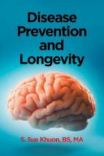 Disease Prevention and Longevity af S Sue Khuon Bs Ma