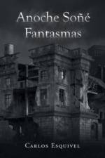 Anoche Sone Fantasmas af Carlos Esquivel