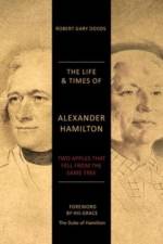 The Life & Times of Alexander Hamilton af Robert Gary Dodds
