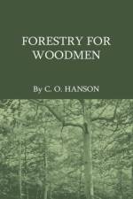 Forestry For Woodmen af C. O. Hanson