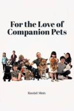 For the Love of Companion Pets af Randall Minix