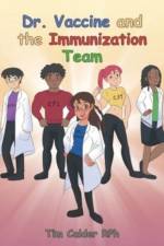 Dr. Vaccine and the Immunization Team af Tim Calder RPh