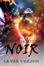THE SILENT VIOLENT FEW: NOIR af Grayer Vaughan