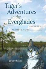 Tiger's Adventures in the Everglades Volume Two af Jay Gee Heath