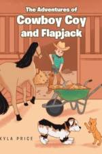 The Adventures of Cowboy Coy and Flapjack af Kyla Price