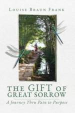 The Gift of Great Sorrow af Louise Braun Frank