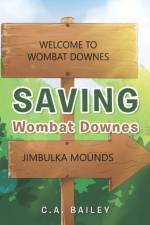 Saving Wombat Downes af C. A. Bailey