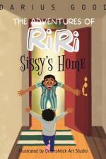 The Adventures of RiRi: Sissy's Home af Darius Good