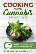 COOKING WITH CANNABIS FOR BEGINNERS af Elizabeth Flournoy