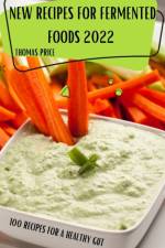NEW RECIPES FOR FERMENTED FOODS 2022 af Thomas Price