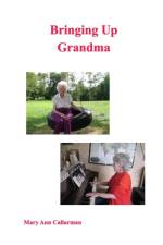 Bringing Up Grandma af Mary Ann Callarman