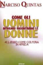 COME GLI UOMINI AFRICANI INCONTRANO LE DONNE - Narciso Quintas af Narciso Quintas