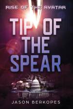 Rise of the Avatar: Tip of the Spear af Jason S. Berkopes