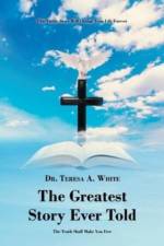 THE GREATEST STORY EVER TOLD af A. White